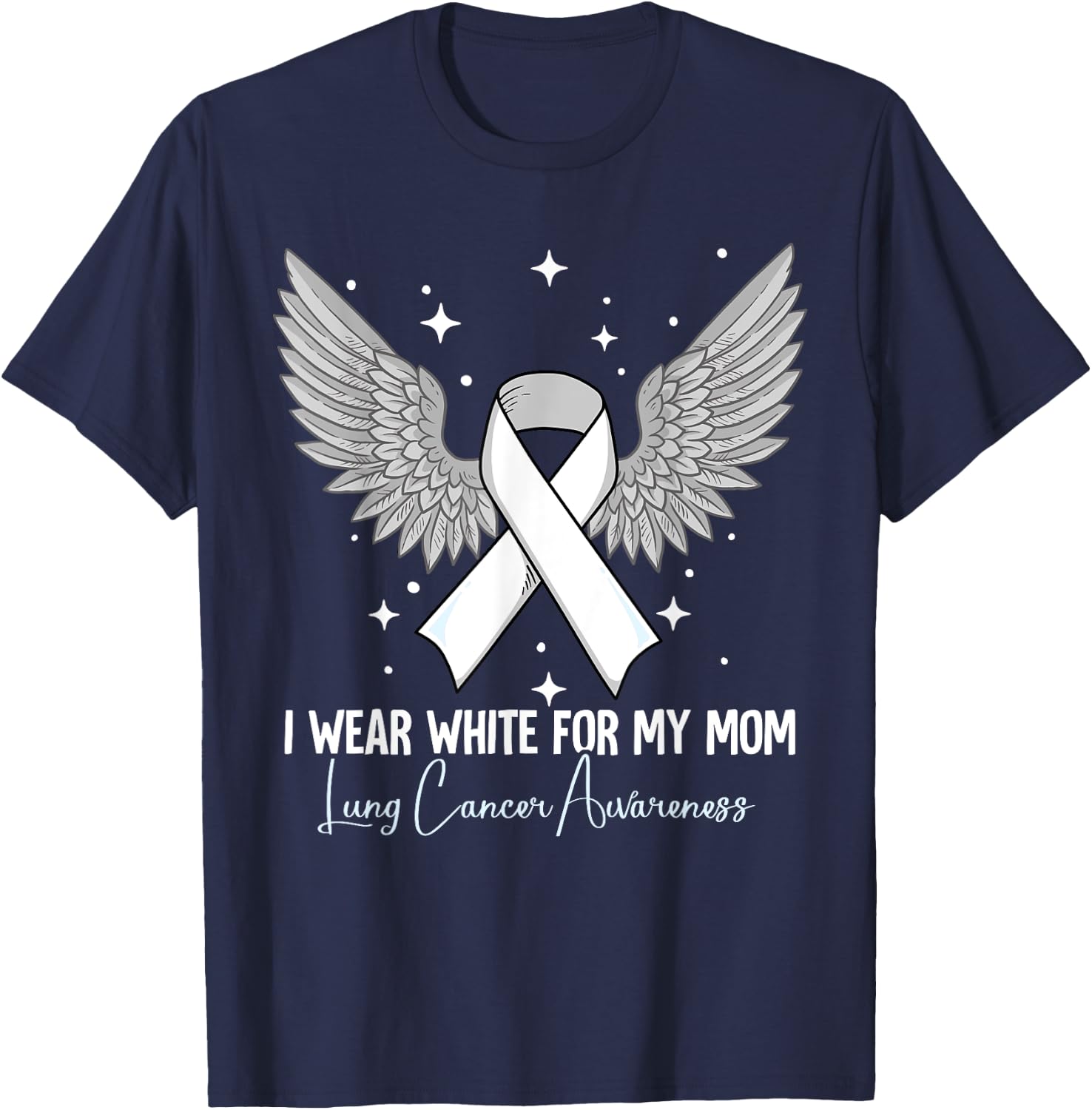 I Wear White For My Mom Lung Cancer Awareness T-Shirt - T-Shirt | Navy