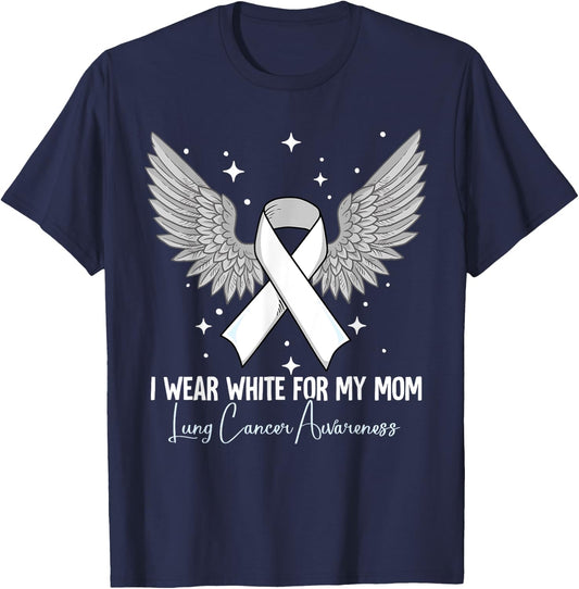 I Wear White For My Mom Lung Cancer Awareness T-Shirt - T-Shirt | Navy