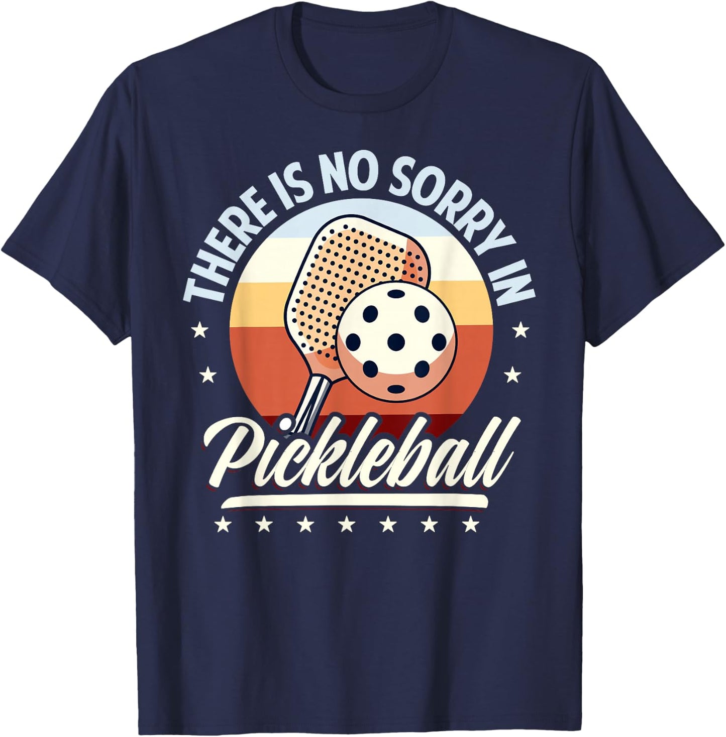 There Is No Sorry In Pickleball Outfit - Funny Saying T-Shirt - T-Shirt | Navy
