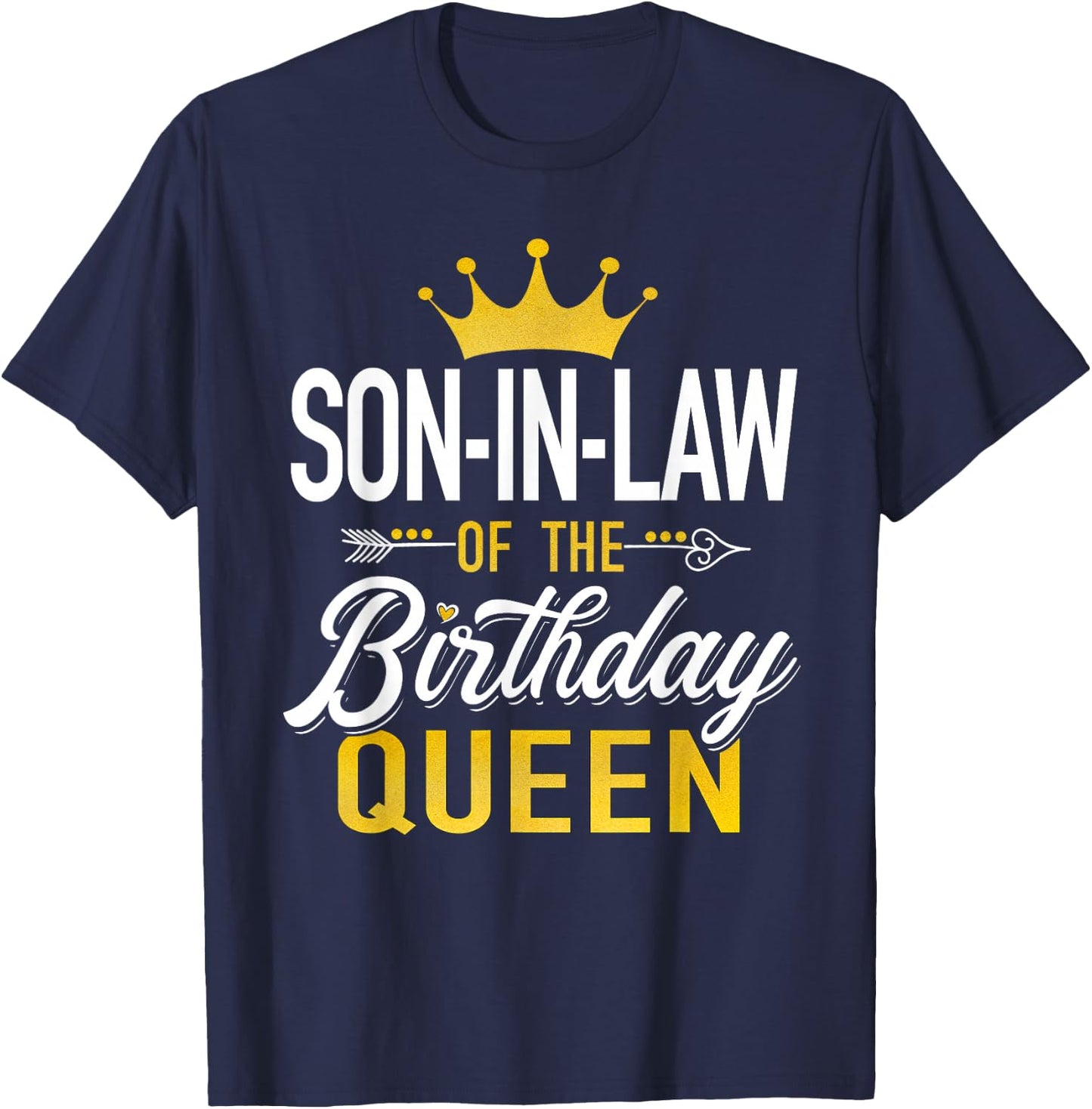 Son-in-Law of The Birthday Queen Family Matching Party Gifts T-Shirt - T-Shirt | Navy