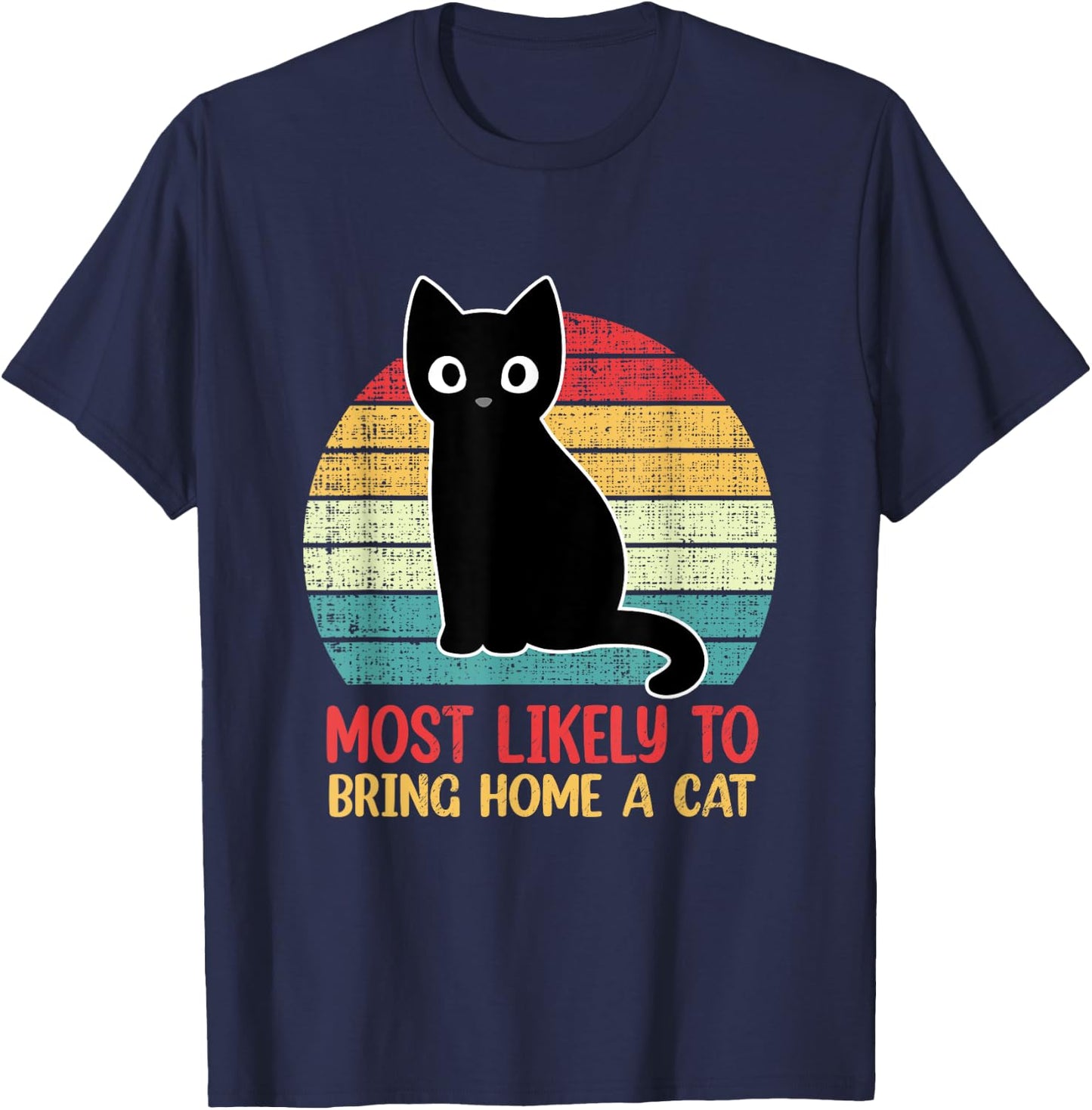 Most Likely To Bring Home A Cat Retro Cat Lovers T-Shirt - T-Shirt | Navy