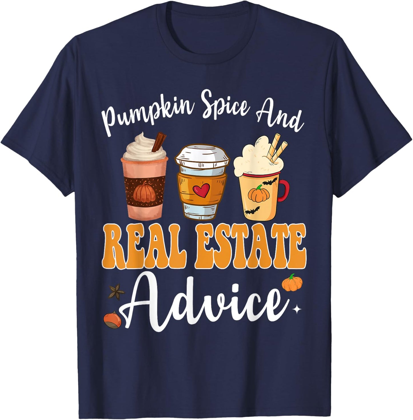 Pumpkin Spice And Real Estate Advice Funny Real Estate Fall T-Shirt - T-Shirt | Navy