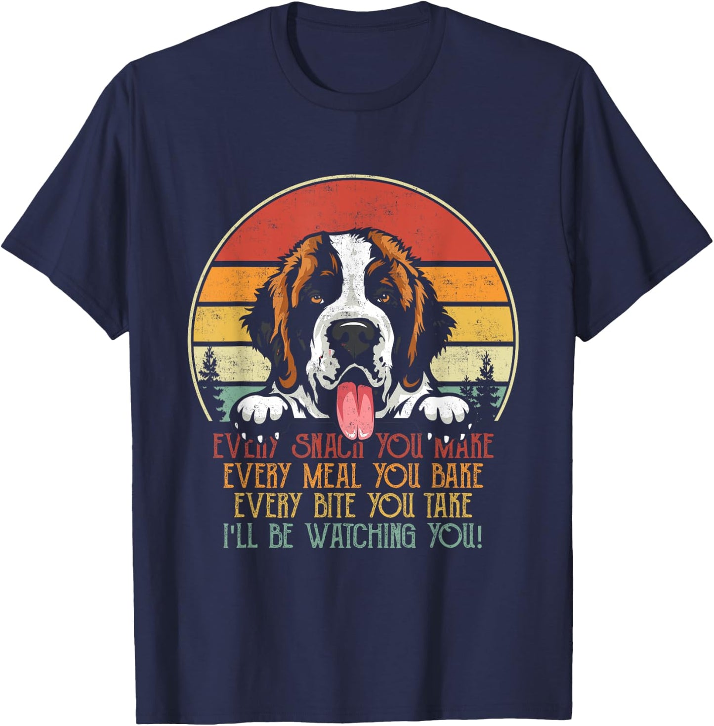 Vintage I'll Be Watching You St Bernard Stalker Dog Owner Men Women T-Shirt - T-Shirt | Navy