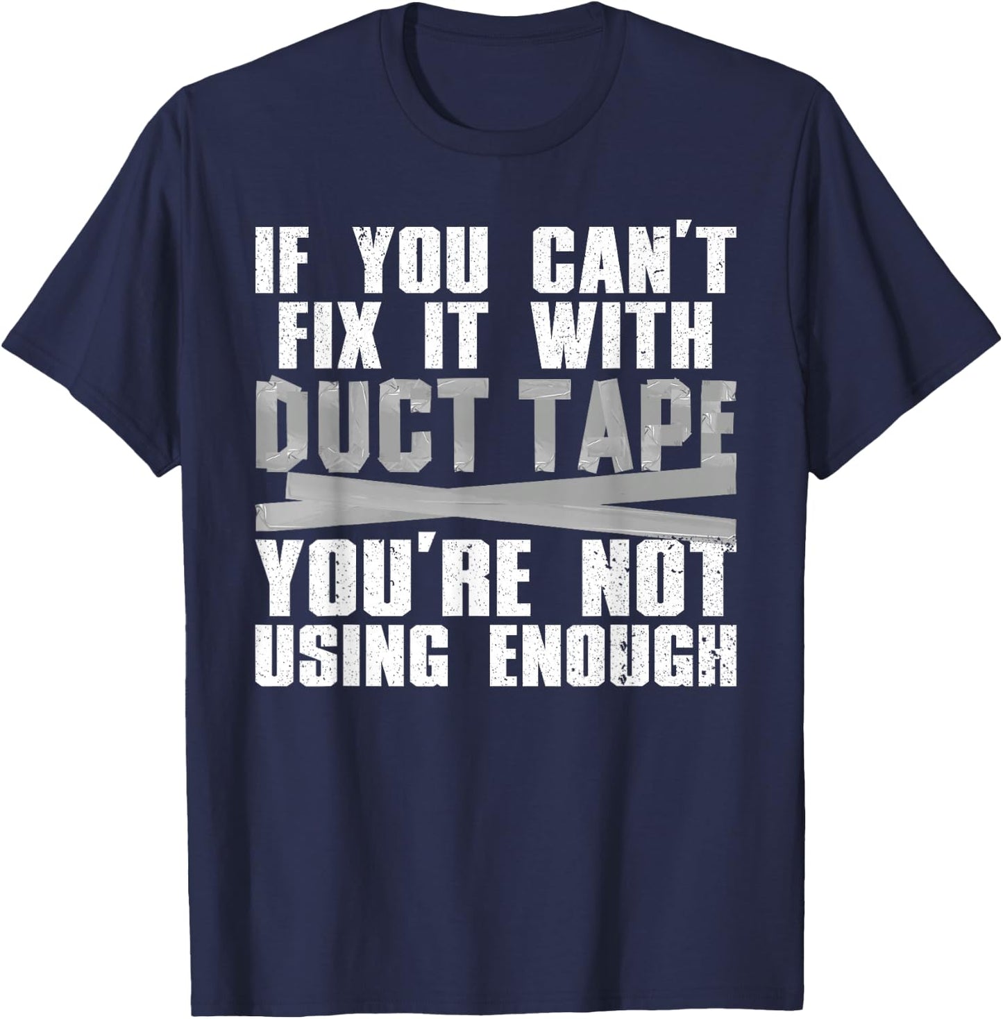 Cute Duct Tape Art Women Engineer Humorous Saying T-Shirt - T-Shirt | Navy
