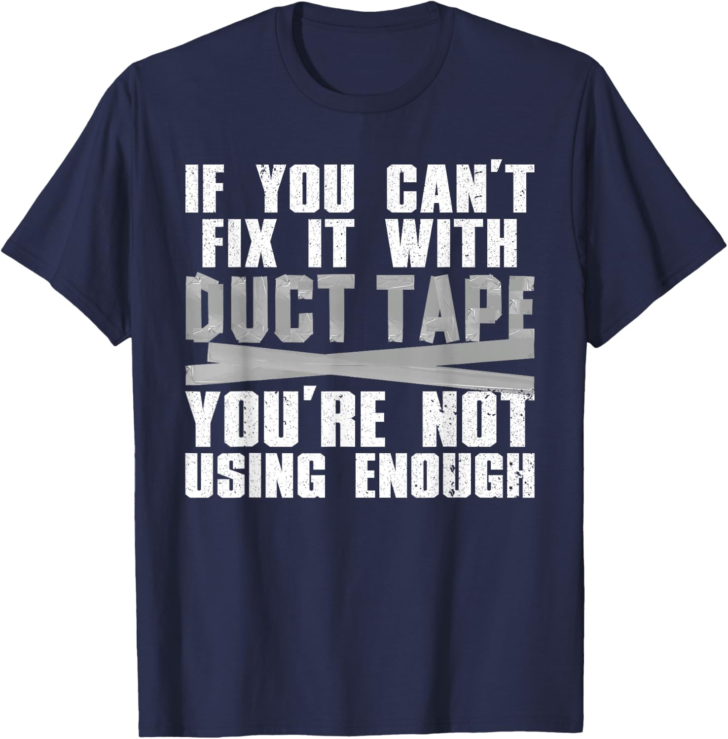 Cute Duct Tape Art Women Engineer Humorous Saying T-Shirt - T-Shirt | Navy