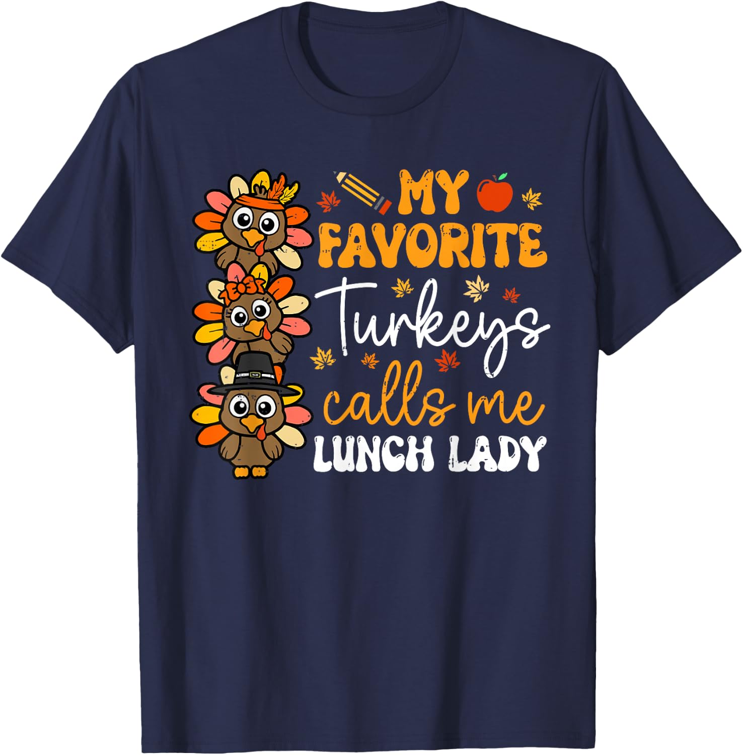 Groovy My Favorite Turkeys Calls Me Lunch Lady Thanksgiving T-Shirt - T-Shirt | Navy
