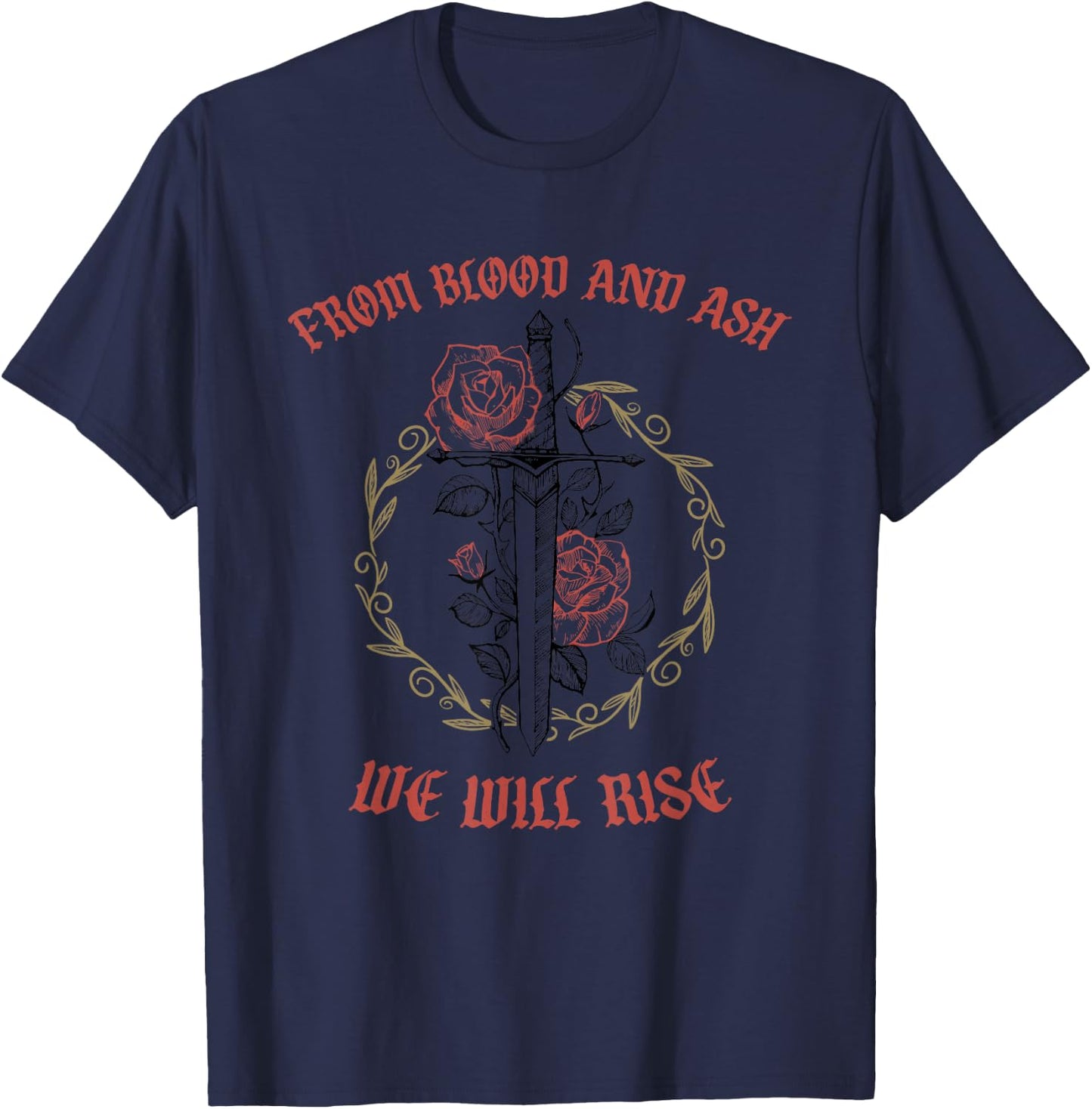 From Blood And Ash We Will Rise T-Shirt - T-Shirt | Navy