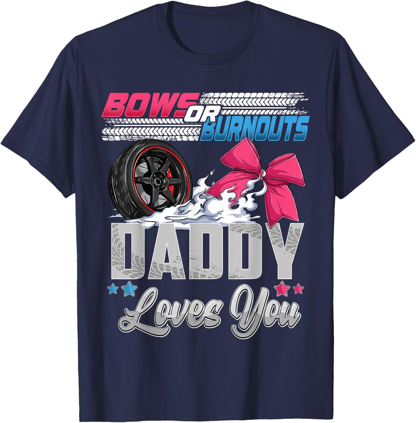 burnouts or bows gender reveal Party Announcement Daddy T-Shirt - T-Shirt | Navy