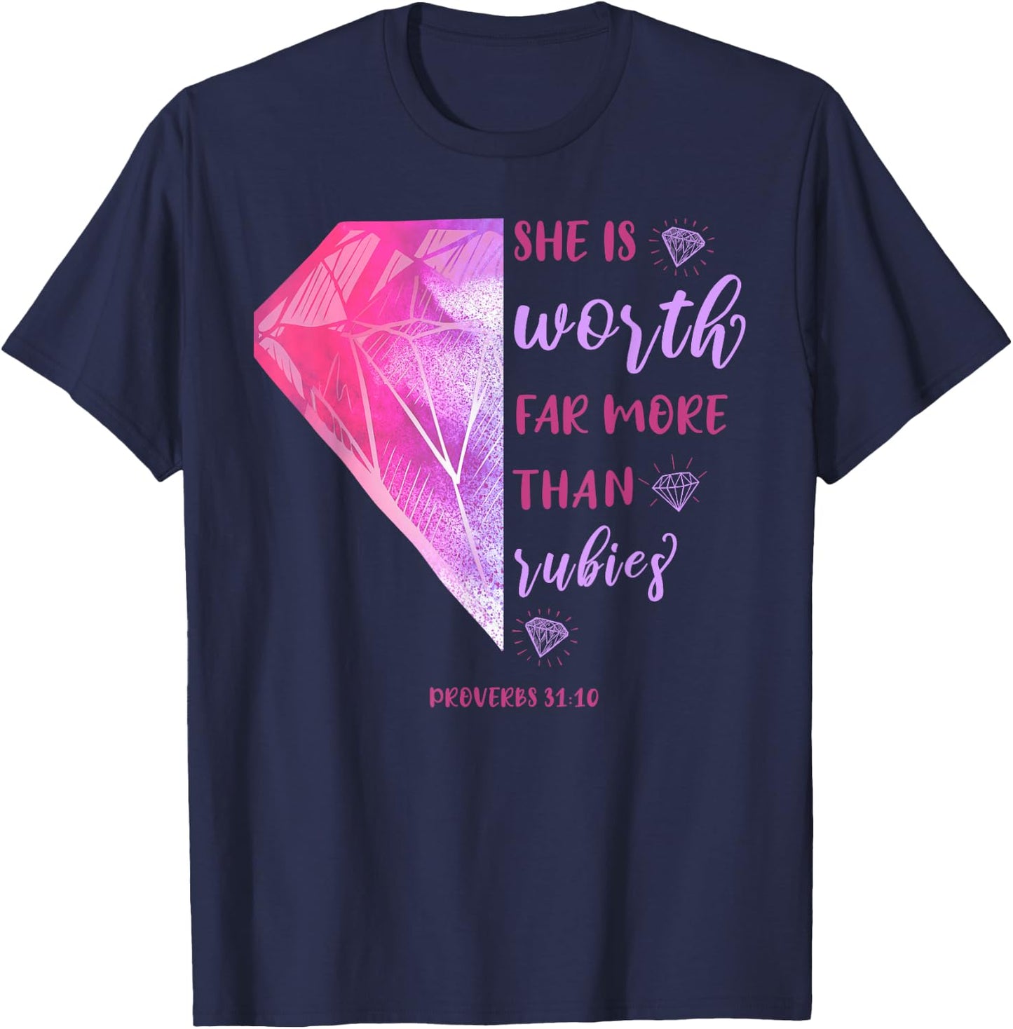 She Is Worth Far More Than Rubies Proverbs 31:10 Christian T-Shirt - T-Shirt | Navy