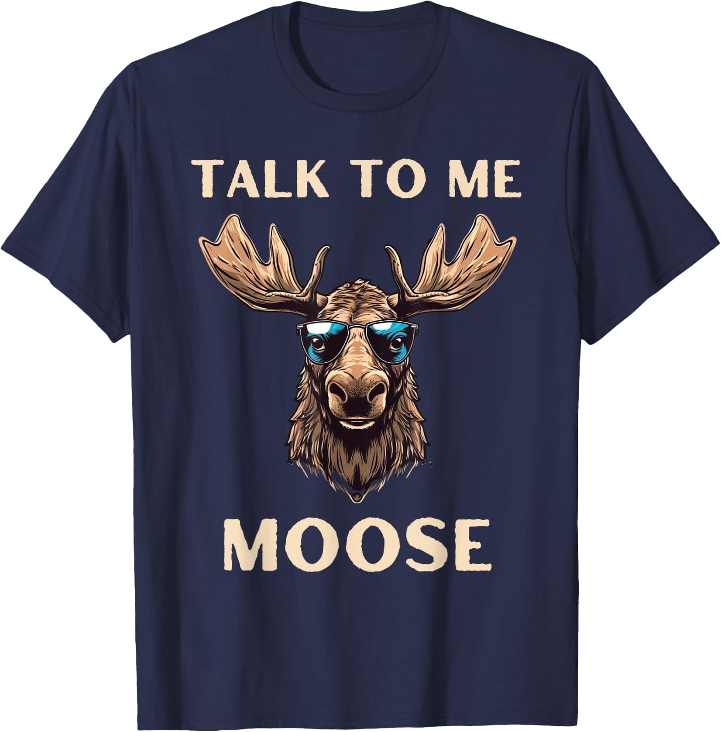 Talk to Me Moose Funny Aviator Sunglasses Pilot T-Shirt - T-Shirt | Navy