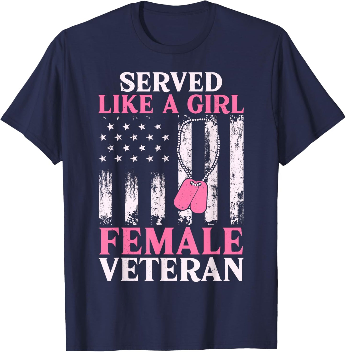 Female Veteran Served Like A Girl Women Veteran Mom Grandma T-Shirt - T-Shirt | Navy