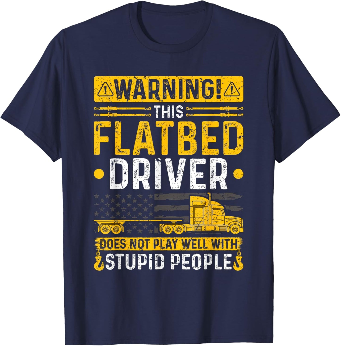 Flatbedder Truck Driver Warning, Funny Flatbed Trucker T-Shirt - T-Shirt | Navy