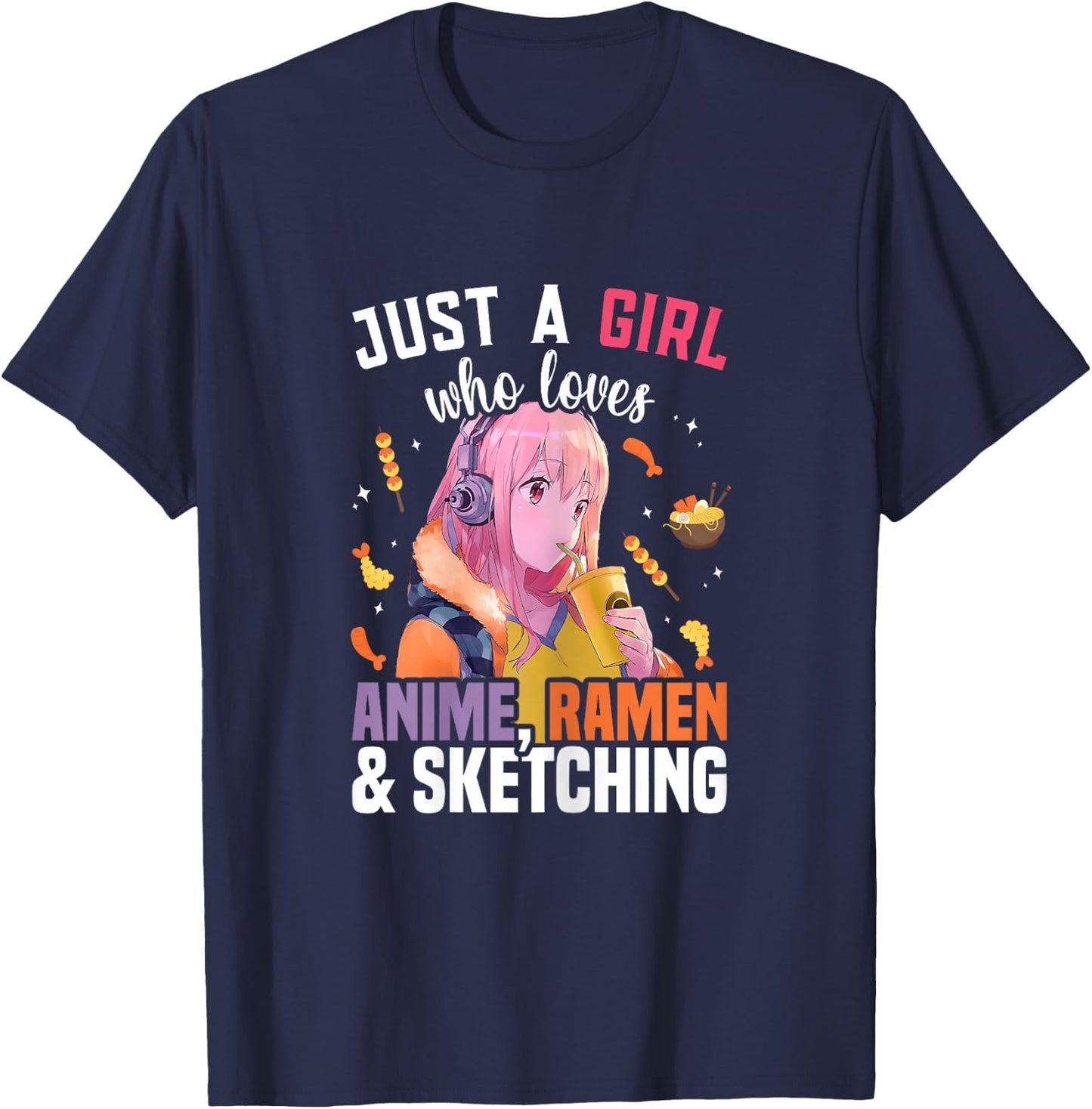 Just A Girl Who Loves Anime Ramen And Sketching Drawing T-Shirt - T-Shirt | Navy