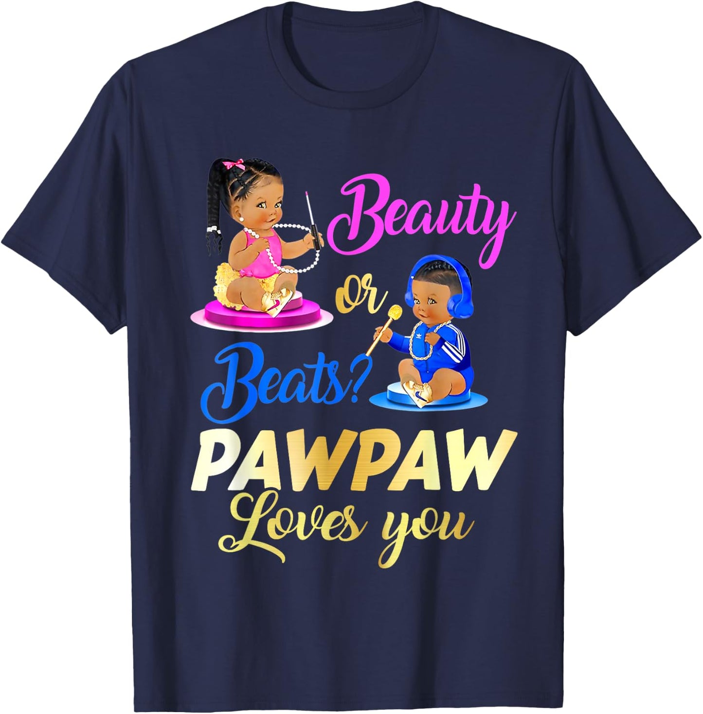 Cute Beauty Or Beat Pawpaw Loves You - Gender Reveal Party T-Shirt - T-Shirt | Navy