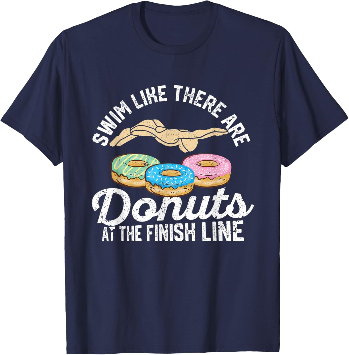 Swimming Donut Swim Like There Are Donuts At The Finish Line T-Shirt - T-Shirt | Navy