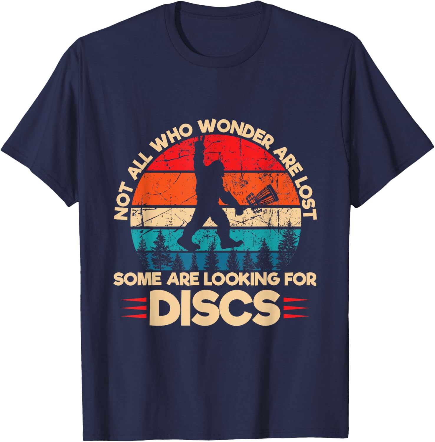Not All Who Wander are Lost Some are Looking for Discs T-Shirt - T-Shirt | Navy