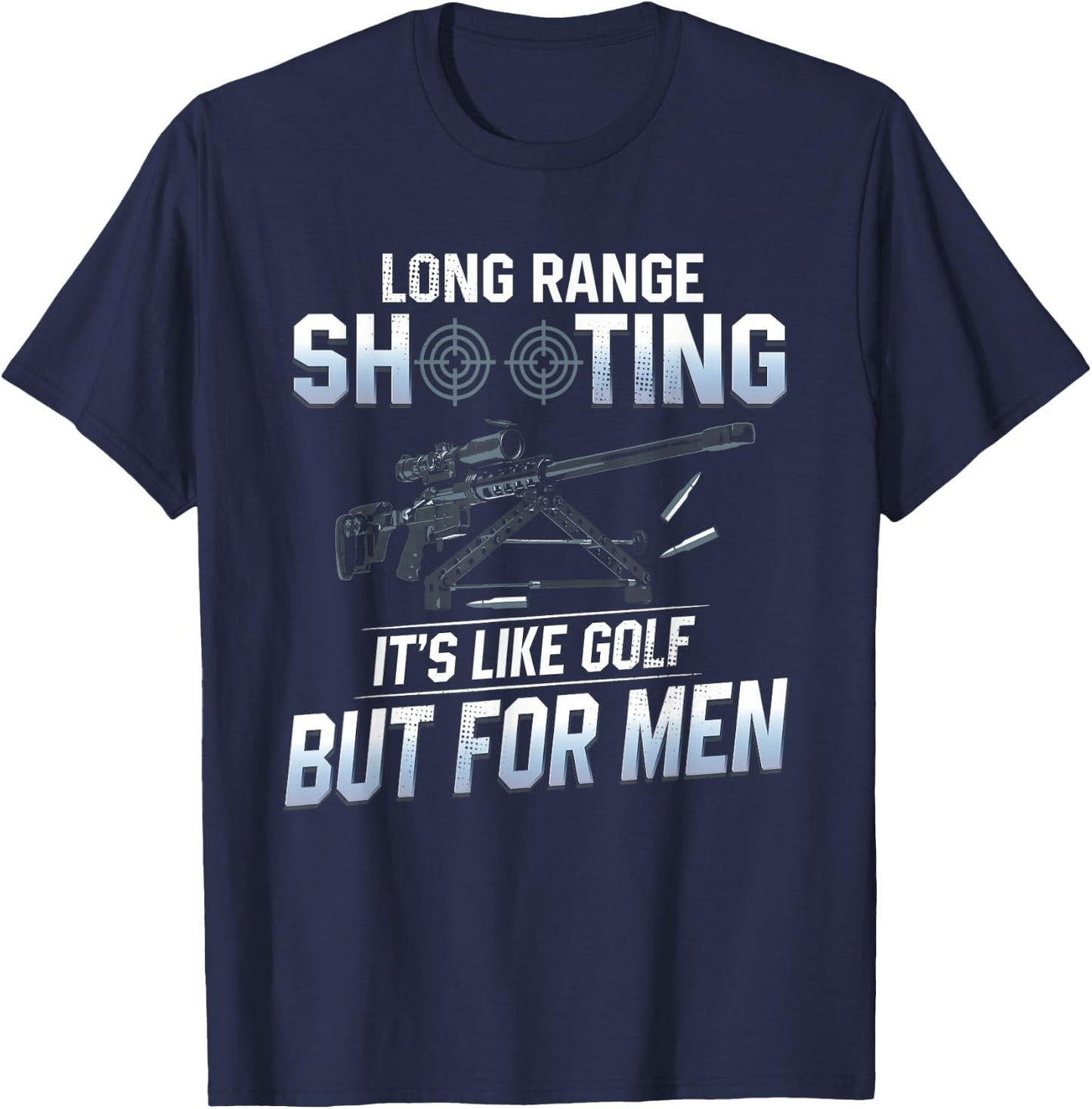 Shooting Long Range Shooting Like Golf But Shooter T-Shirt - T-Shirt | Navy