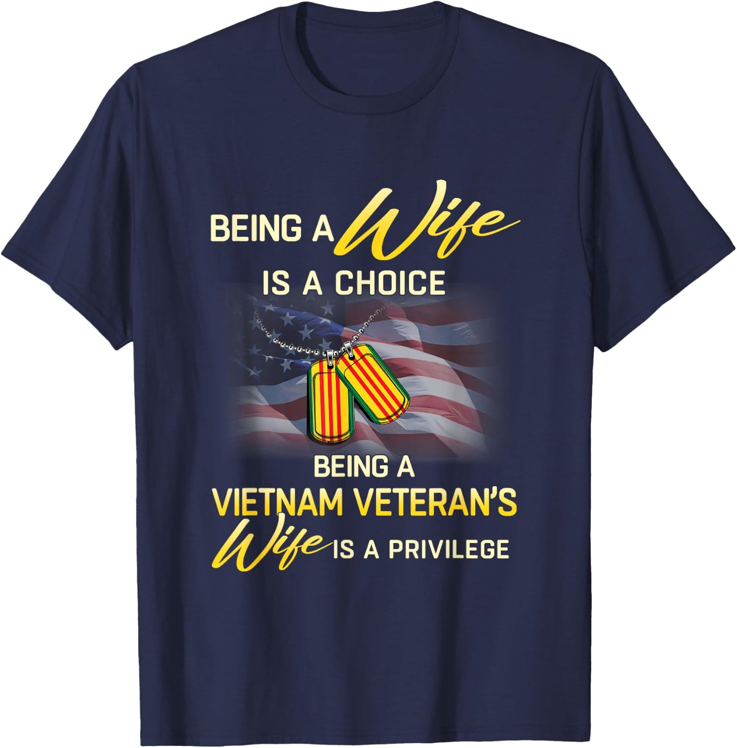 Being a Vietnam Veteran's Wife Is Privilege T-Shirt - T-Shirt | Navy