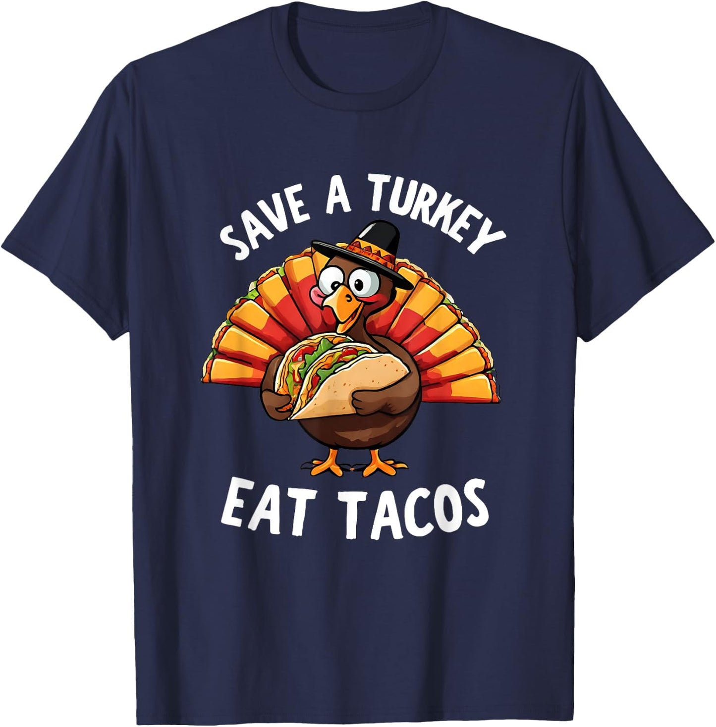 Save a Turkey Eat Tacos Mexican Funny Thanksgiving tacos T-Shirt - T-Shirt | Navy