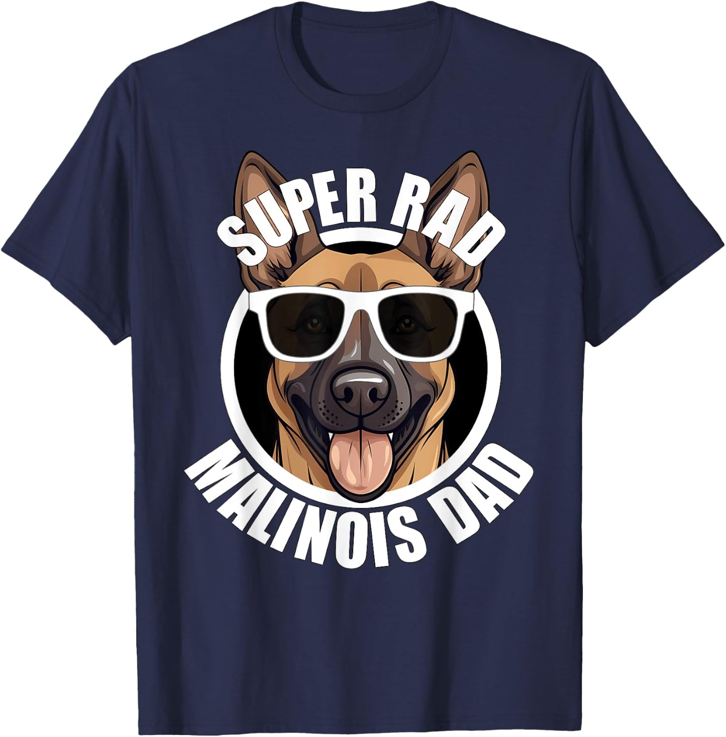 Belgian Malinois Dad Cute Shepherd Dog Funny Super Rad Men T-Shirt - T-Shirt | Navy