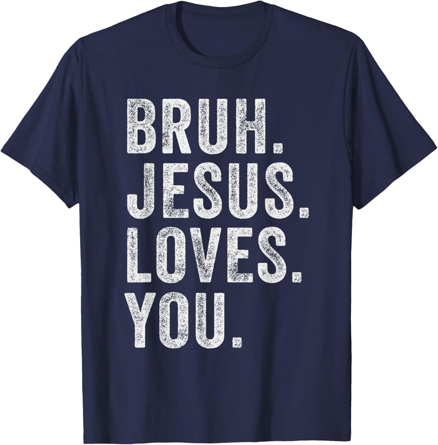 Bruh Jesus loves Brah Brother Greetings Teens Men Church T-Shirt - T-Shirt | Navy