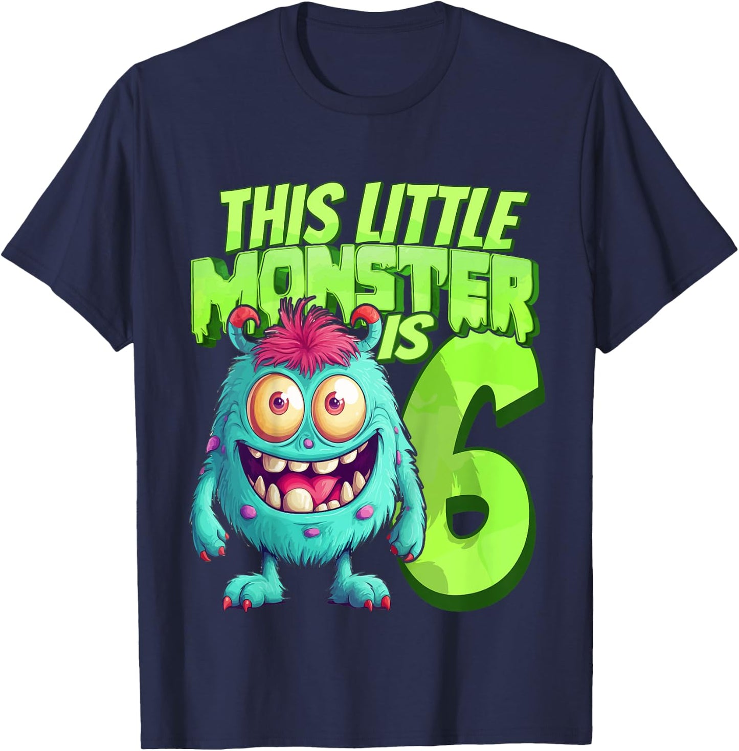 This Little Monster Is 6 - Six Years - 6th Birthday T-Shirt - T-Shirt | Navy