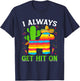 Cinco De Mayo Pinata - I Always Get Hit on Mexican Fiesta T-Shirt - T-Shirt | Navy