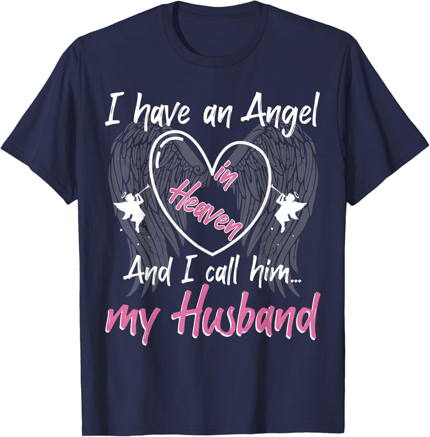I Have an Angel in Heaven And I Call Him My Husband Memorial T-Shirt - T-Shirt | Navy