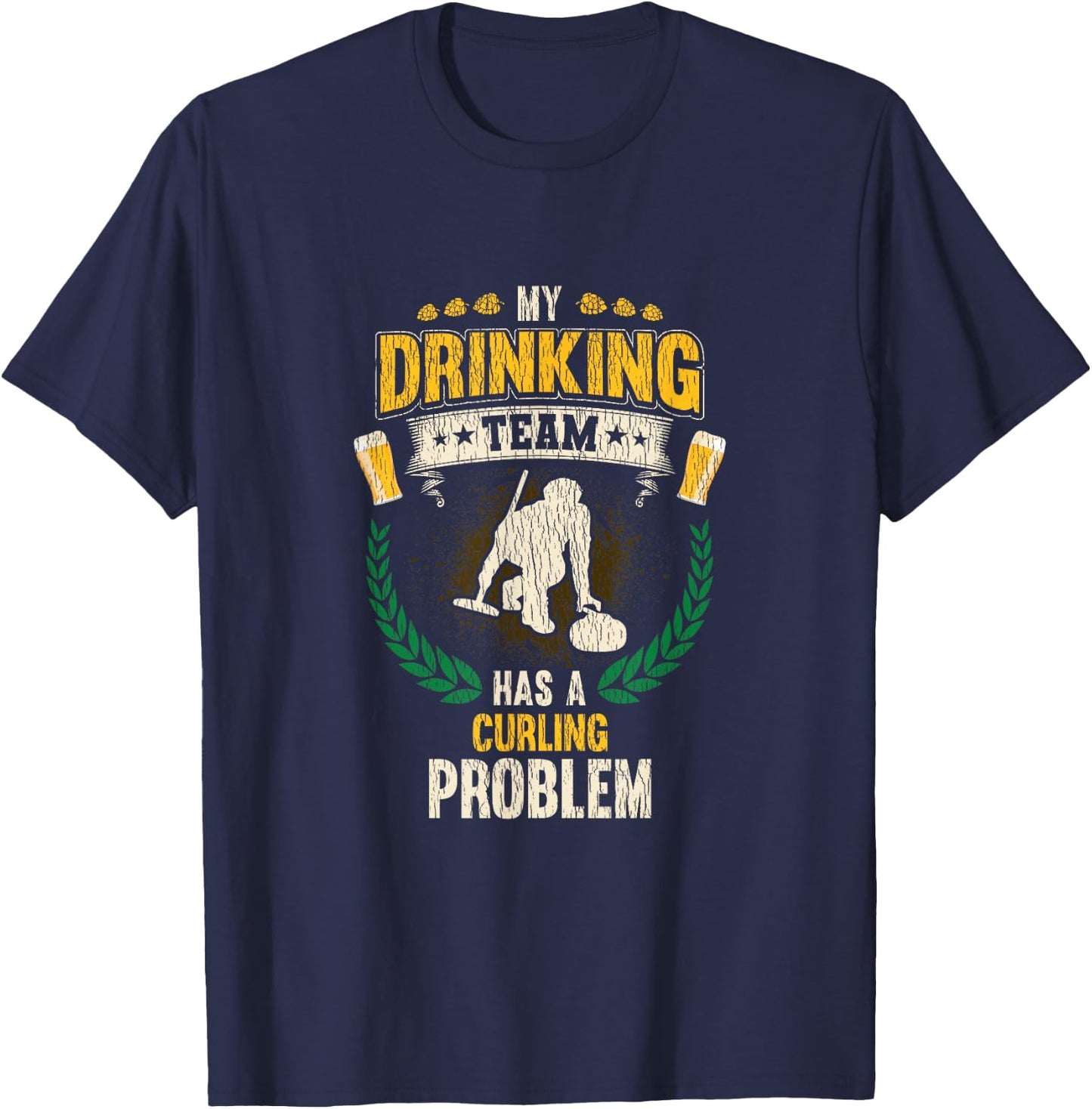 My Drinking Team Has A Curling Problem Funny Curling T-Shirt - T-Shirt | Navy