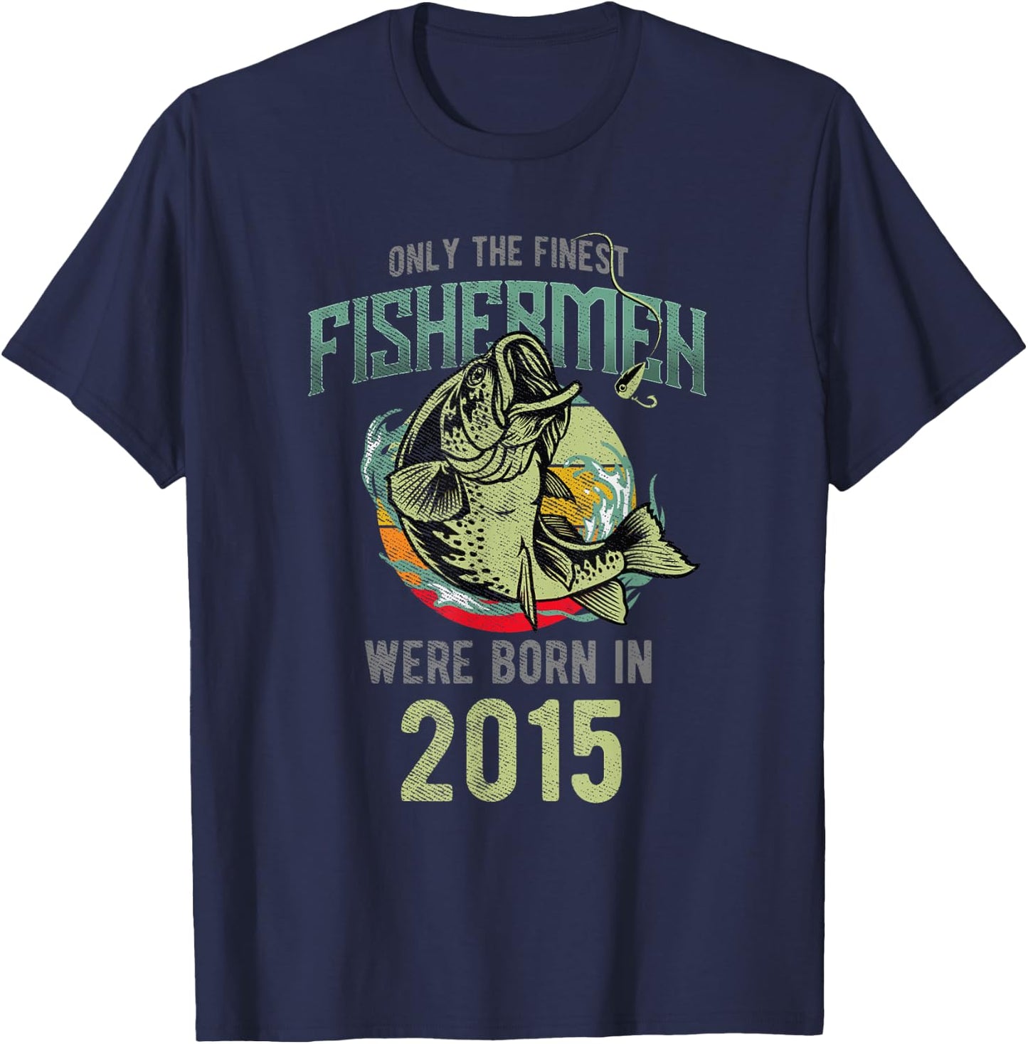 Only the finest Fishermen were born in 2015 T-Shirt - T-Shirt | Navy