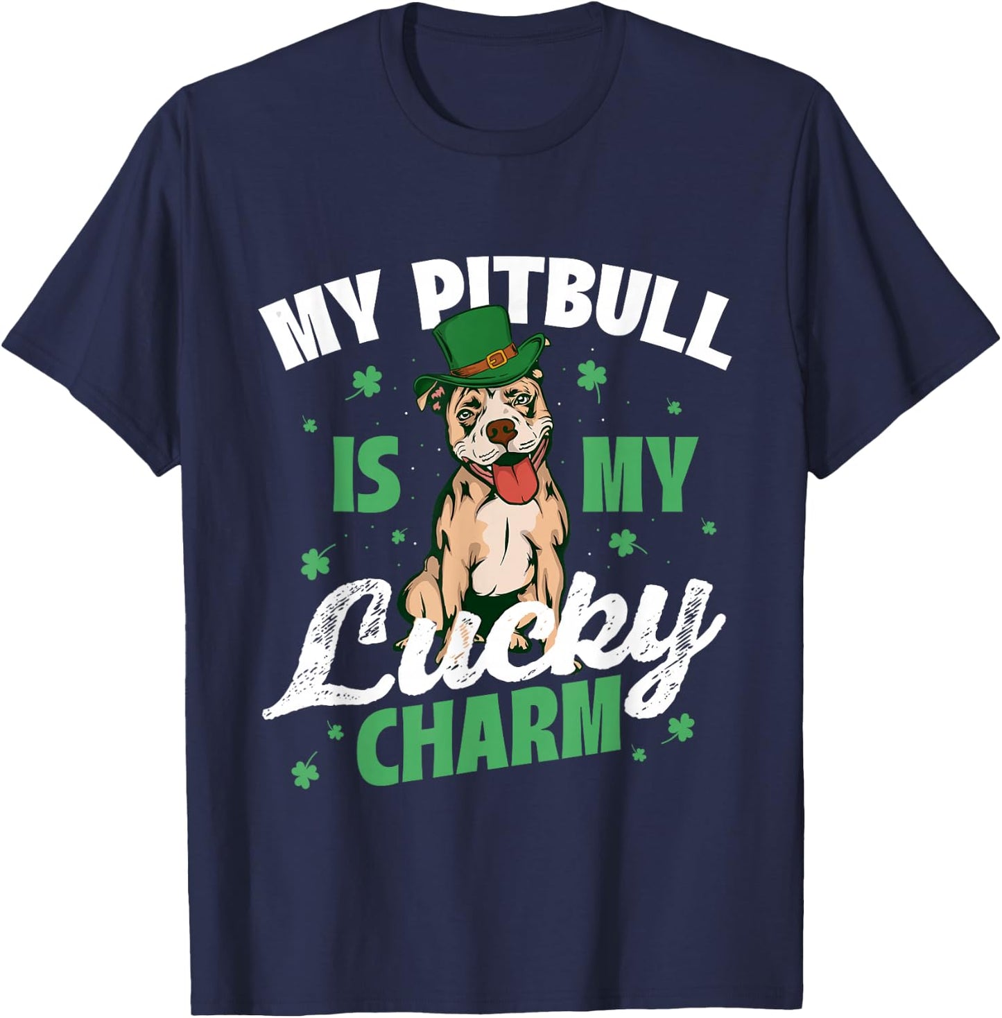 My Pitbull Is My Lucky Charm - Pittie Lover Dog Owner T-Shirt - T-Shirt | Navy