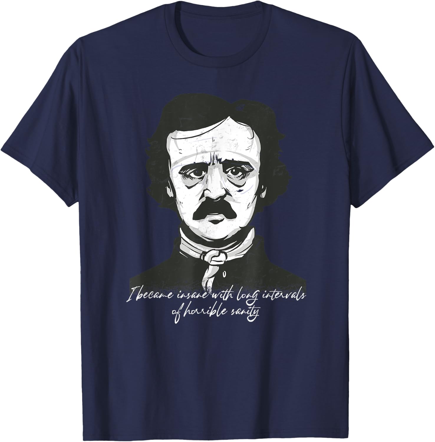 Goth Edgar Allan Poe I became insane Literary funny T-Shirt - T-Shirt | Navy