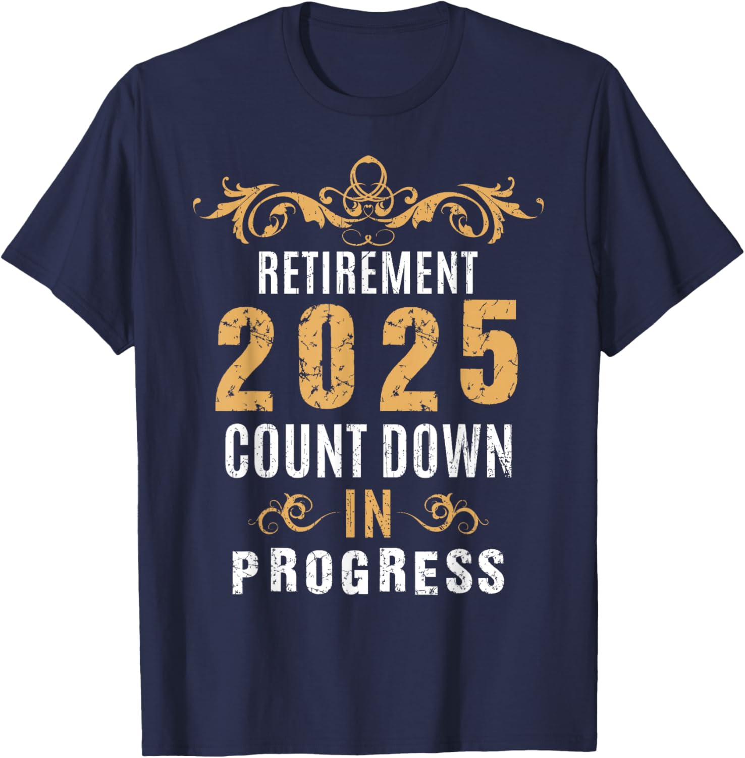 Retirement 2025 Countdown In Progress Funny Retire vintage T-Shirt - T-Shirt | Navy