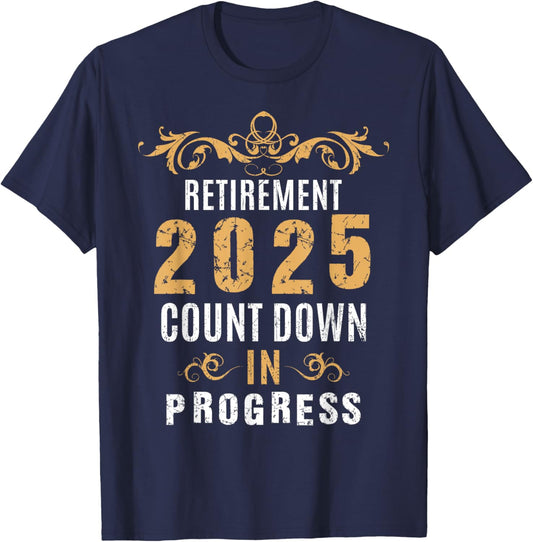 Retirement 2025 Countdown In Progress Funny Retire vintage T-Shirt - T-Shirt | Navy