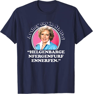 The Golden Girls - Rose As We Say in St. Olaf T-Shirt - T-Shirt | Navy