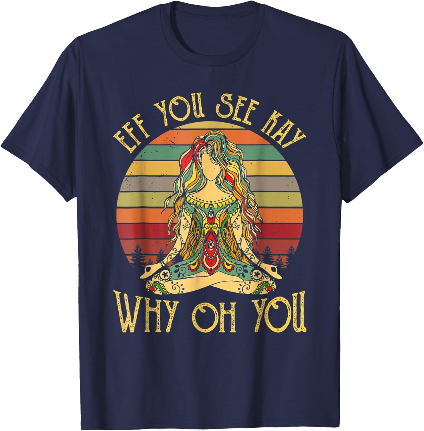 Eff you see kay why oh you funny yoga T-Shirt - T-Shirt | Navy