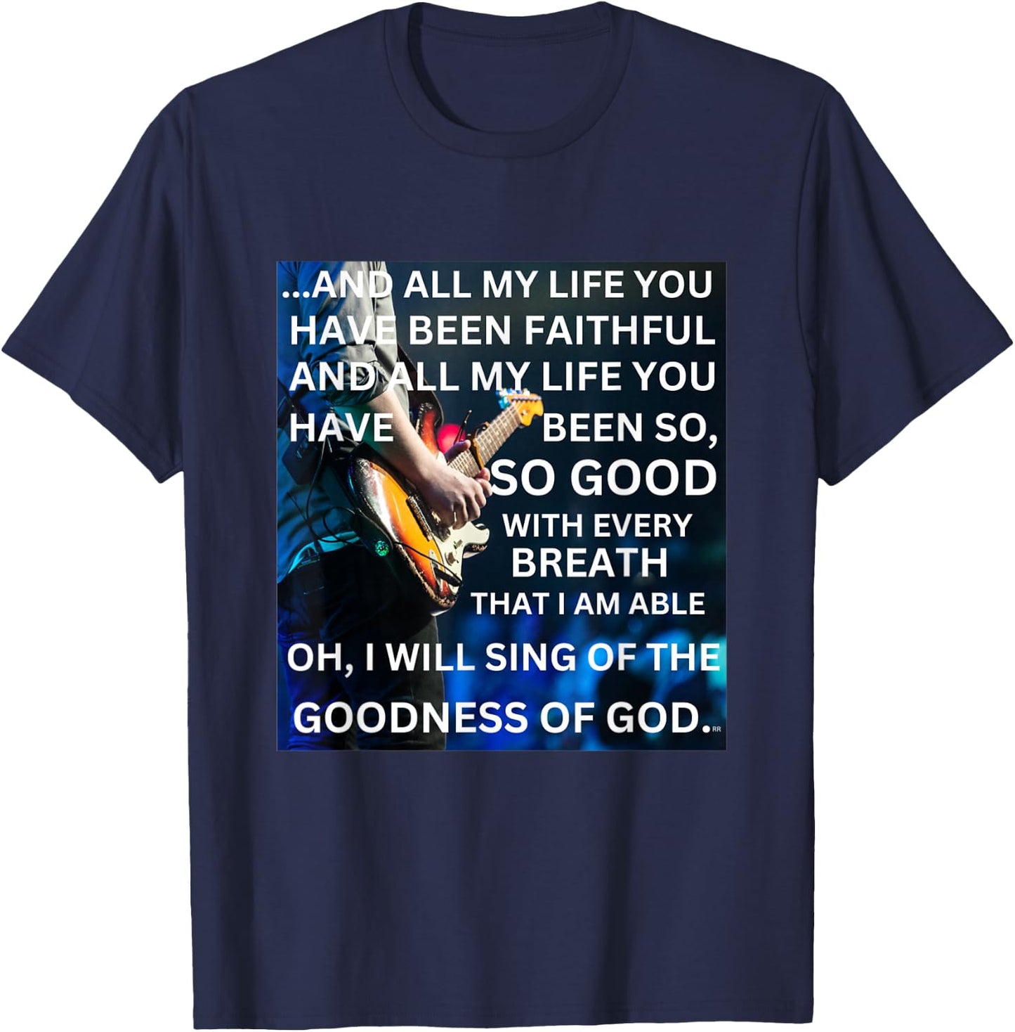 Worship Song I WILL SING OF THE GOODNESS OF GOD T-Shirt - T-Shirt | Navy