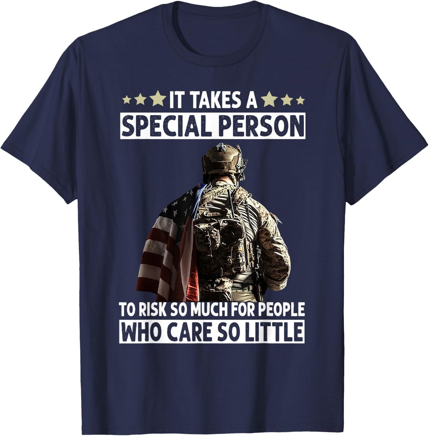 It Takes A Special Person To Take Risk So Much Veterans T-Shirt - T-Shirt | Navy