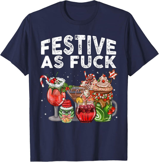 Festive As Fuck Funny Ugly Christmas Holiday Gifts T-Shirt - T-Shirt | Navy