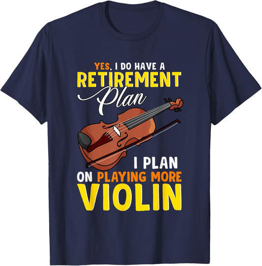 Funny Music Teacher Band Retirement Plan Playing More Violin T-Shirt - T-Shirt | Navy