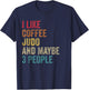 I like Coffee Judo & maybe 3 people men women vintage T-Shirt - T-Shirt | Navy