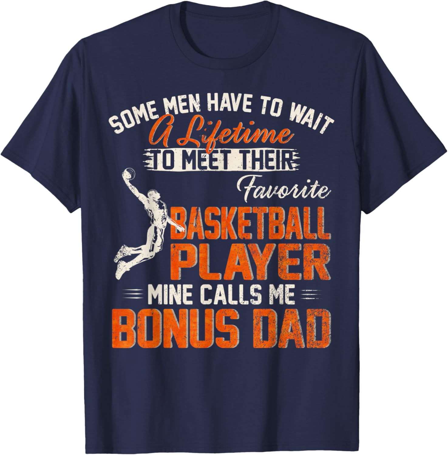 My Favorite Basketball Player Calls Me Bonus Dad Funny Daddy T-Shirt - T-Shirt | Navy