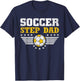 Soccer Step Dad Funny Sports Players Step Dad Father's Day T-Shirt - T-Shirt | Navy