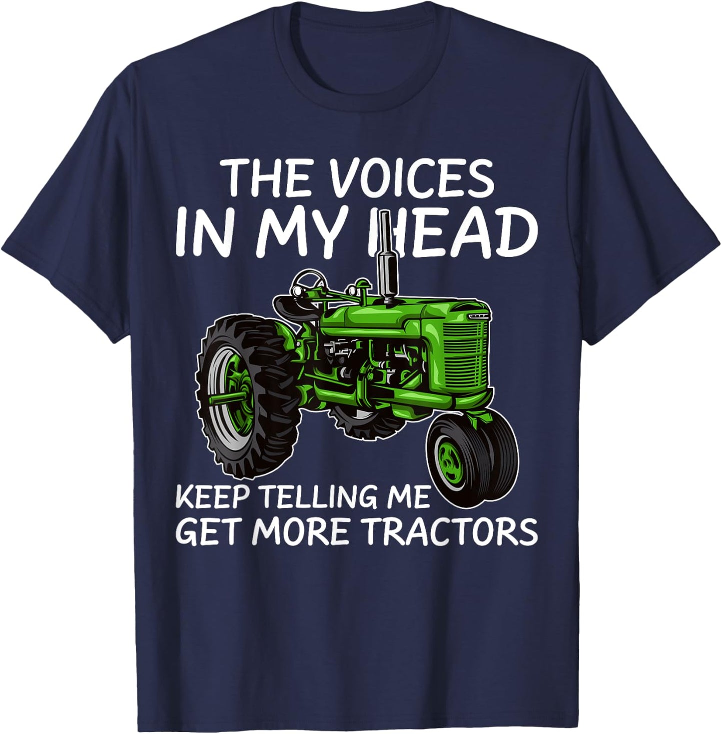Funny Voices In My Head Keep Telling Me Get More Tractors T-Shirt - T-Shirt | Navy