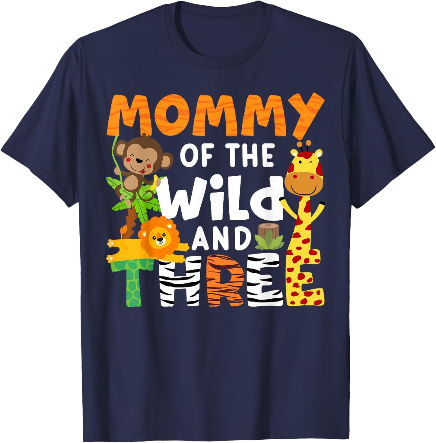 Mommy Of The Wild and Three Zoo Birthday Party Safari Theme T-Shirt - T-Shirt | Navy