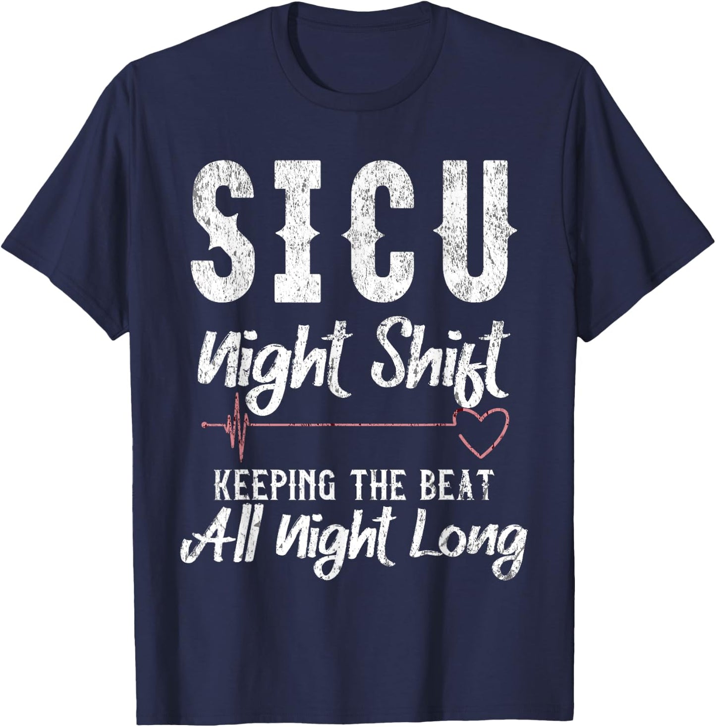 SICU Night Shift Nurse T-Shirt - T-Shirt | Navy
