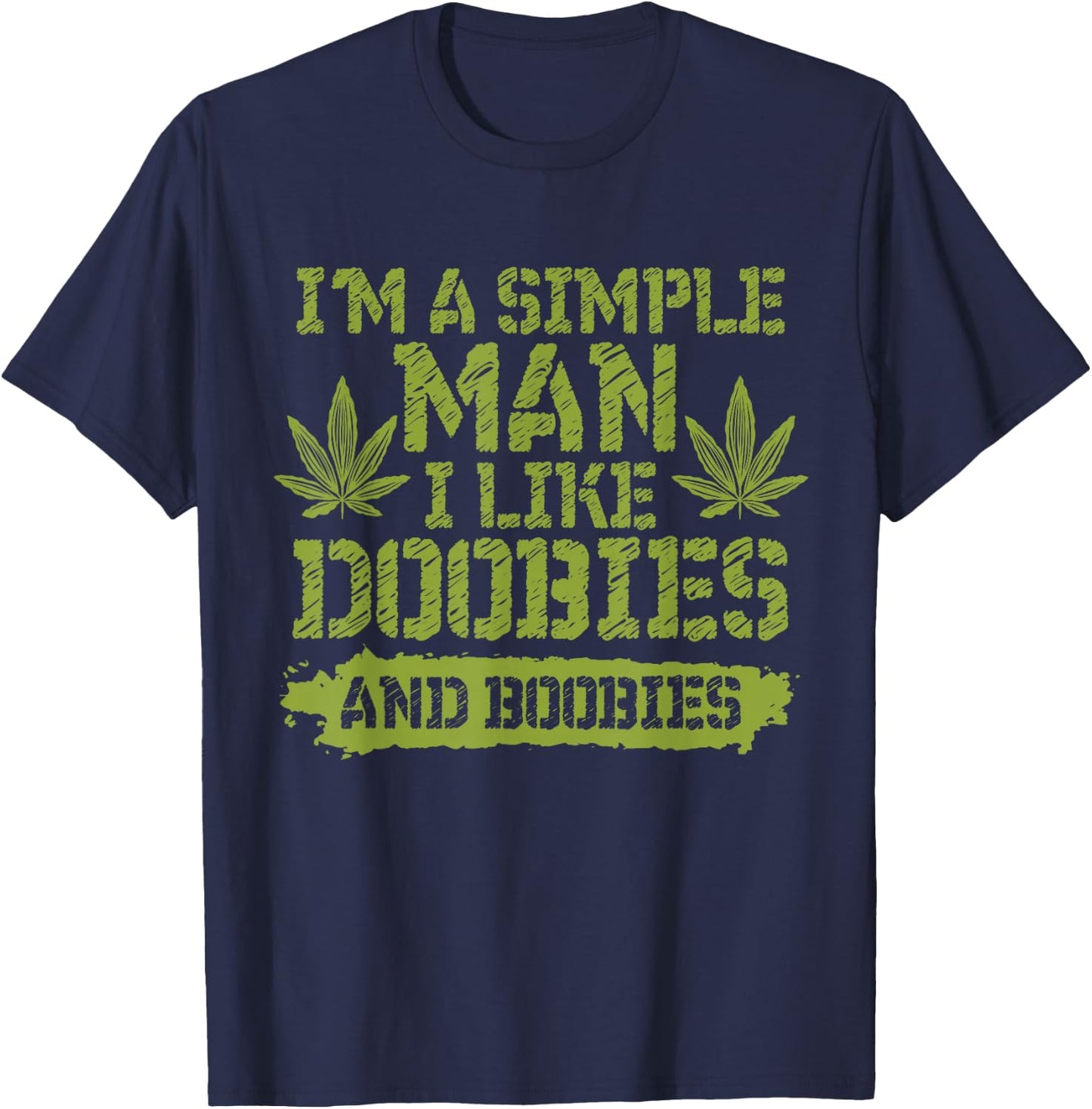 I'm a Simple Man I Like Doobies and Boobies T-Shirt - T-Shirt | Navy