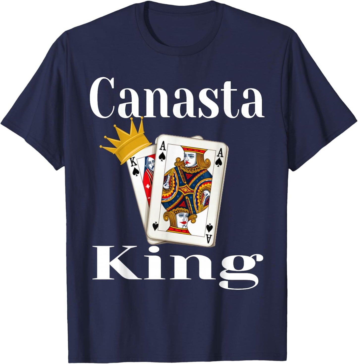 Canasta King Card Game Lover Player Winning Hand Funny T-Shirt - T-Shirt | Navy