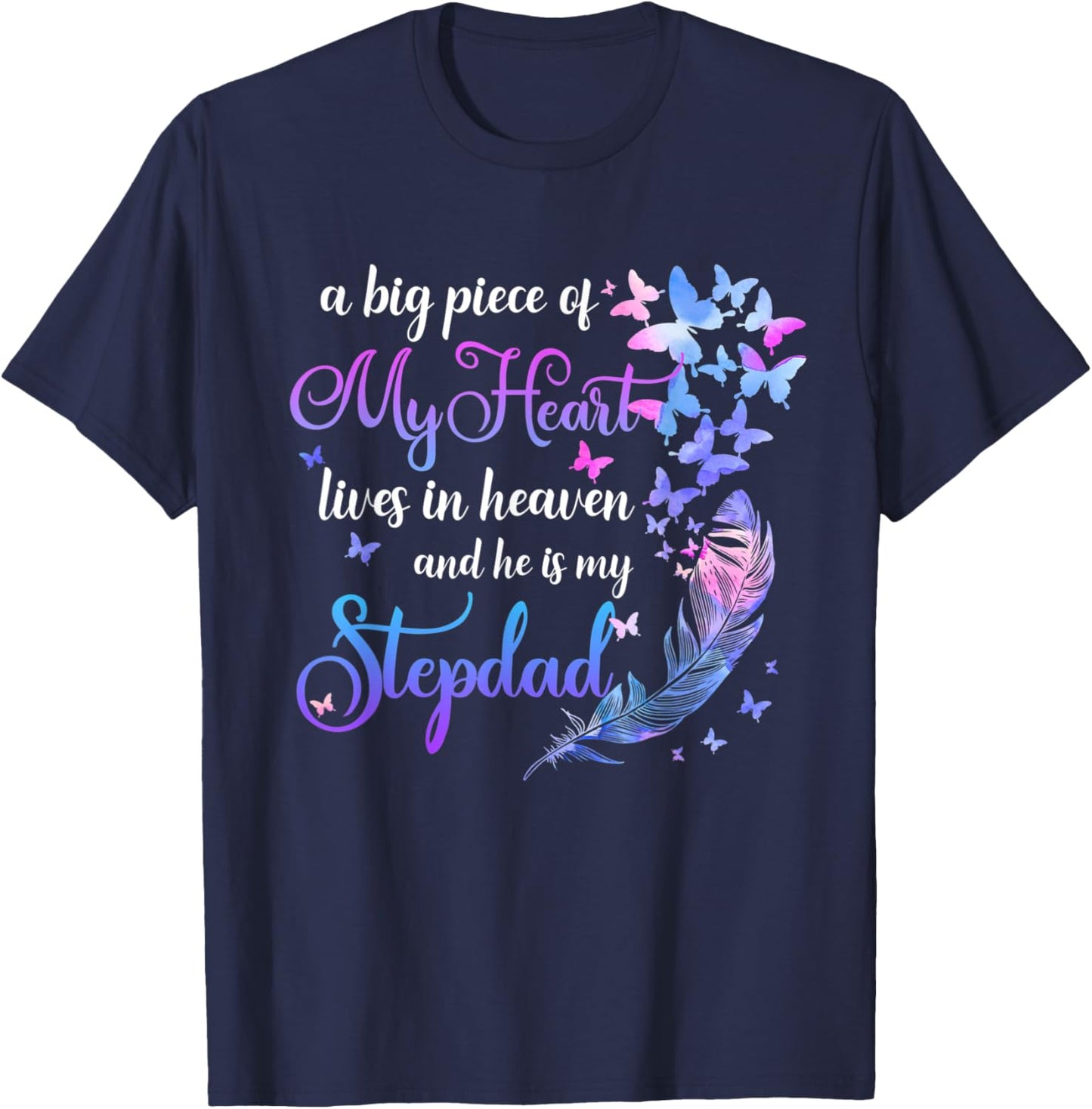 My Stepdad Lives In Heaven Step Dad Memorial Quote T-Shirt - T-Shirt | Navy