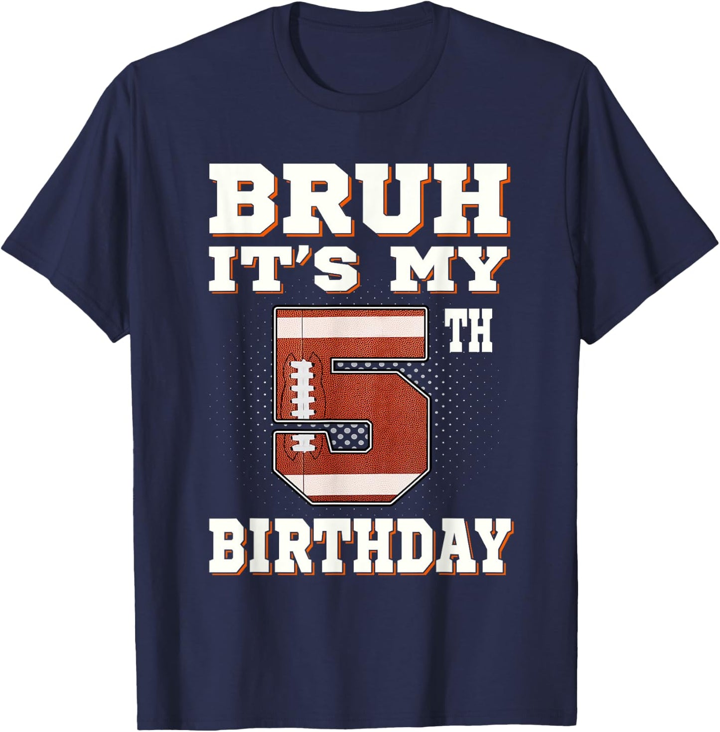 Bruh It's My 5th Birthday 5 Year Old Football Kids T-Shirt - T-Shirt | Navy
